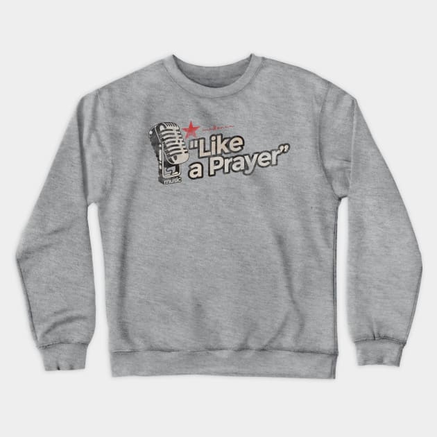 Like a Prayer - Greatest Karaoke Songs Crewneck Sweatshirt by G-THE BOX
